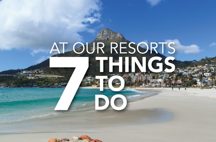 at our resorts 7 things to do